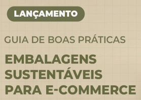 Guia de boas práticas para embalagens sustentáveis de e-commerce é destaque na mídia