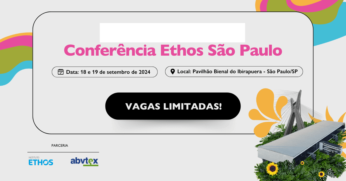 Conferência Ethos 360° São Paulo traz como tema central a discussão sobre o futuro sustentável e inclusivo nas corporações